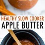 Two photos. Bird's eye view of a jar filled with apple butter. Second photo is of apple butter in a slow cooker.