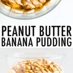 Peanut butter banana pudding in a trifle. Photo of the top of the pudding below of peanut butter pudding topped with banana slices and peanut butter drizzle.