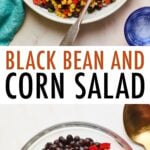 Serving bowl with black bean and corn salad. Spoon is in the bowl. Second photo is a mixing bowl with corn, black beans and peppers.