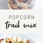 Popcorn trail mix in a mason jar and in a white bowl.