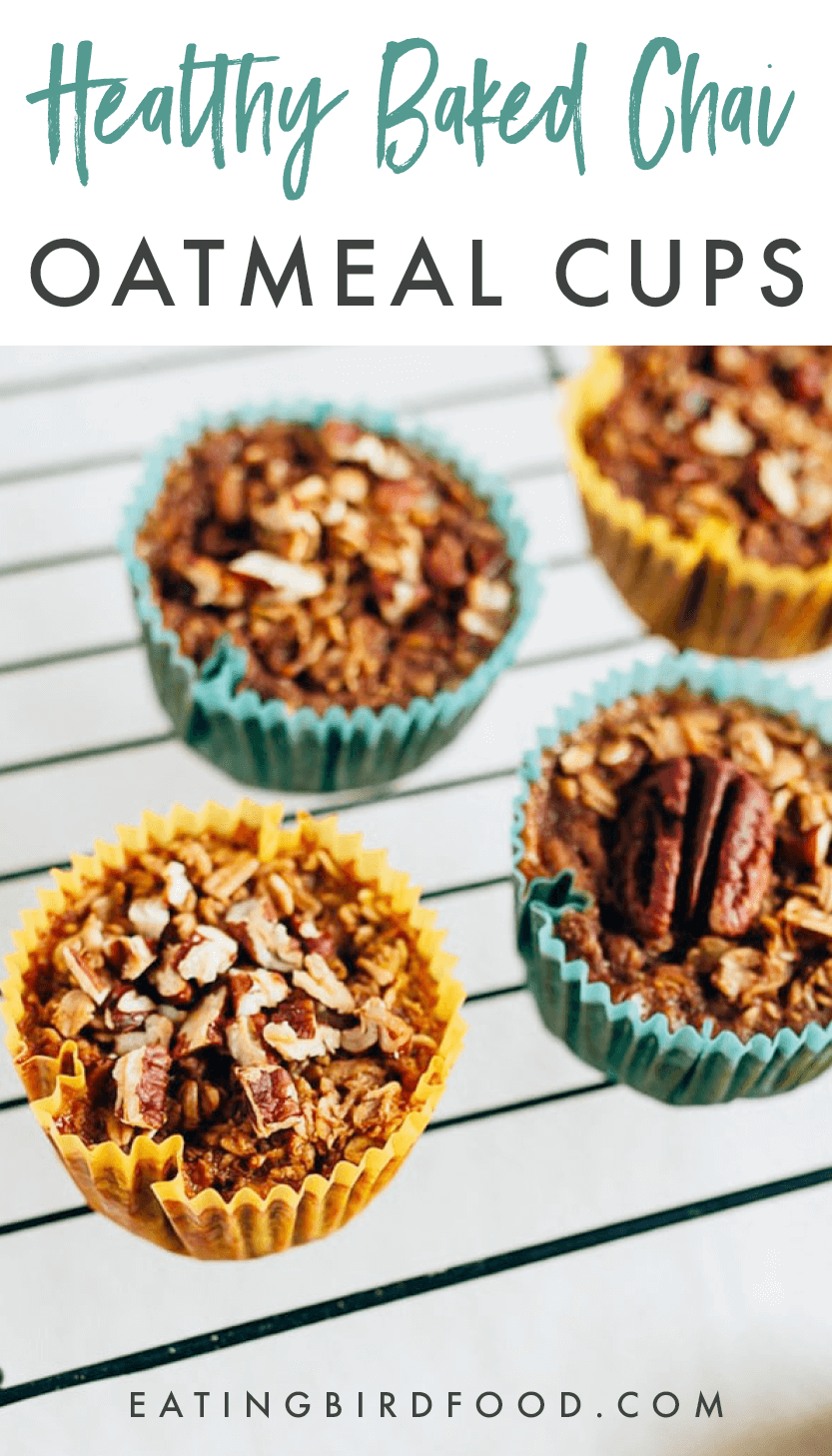 Chai Baked Oatmeal Cups Eating Bird Food