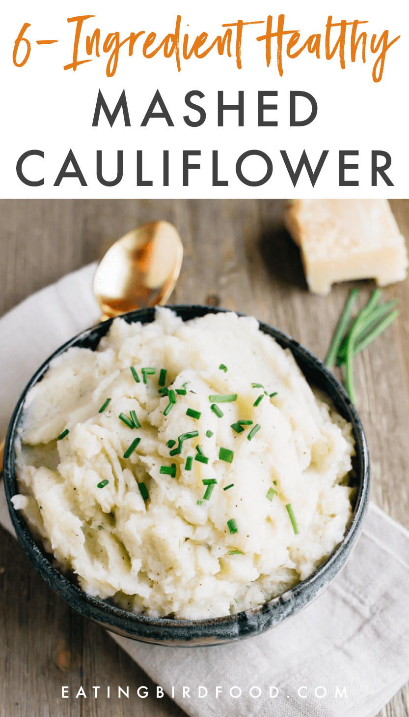 Healthy Mashed Cauliflower {6 Ingredients} Eating Bird Food