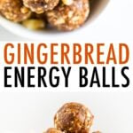 Two photos of a bowl full of gingerbread energy balls.