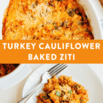 Collage of turkey cauliflower baked ziti. Images of this low carb dish on plates and in a baking dish with melted cheese.