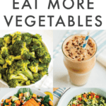 Text that reads "14 Ways To Eat More Vegetables". Collaged photos of roasted broccoli, a chocolate smoothie, a salmon salad, and a zucchini noodle spaghetti salad.