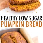 Photos of pumpkin bread in a load pan, and the loaf with three slices taken out of it.