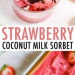 Strawberry Coconut Sorbet in glasses and being scooped from a container.