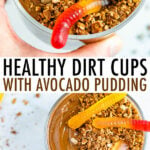 Two dirt pudding cups topped with granola and gummy worms. Hand holding a dirt cup with avocado pudding.