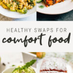 Photos of healthy comfort food including mac and cheese, enchilada casserole, lentil loaf, and avocado mint chip ice cream.