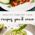 Healthy comfort food photos including a slice of sweet potato enchilada casserole and mint chip avocado ice cream.