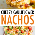 Photos of hand holding a cheesy cauliflower nacho, and a photo os the nachos on a baking sheet.