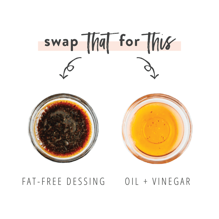 Graphic for swapping unhealthy fat-free dressing for oil and vinegar on salads.