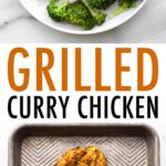 Plated grilled curried chicken with broccoli and rice. Photo below is three curry grilled chicken breasts on a cookie sheet.