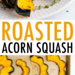 Photos of roasted acorn squash slices on a plate and on a cookie sheet.