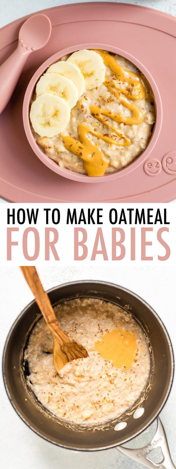 Photos of baby oatmeal topped with peanut butter and banana in a baby food bowl. Second photo is of oatmeal being cooked in a pot.