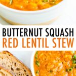 Photos of butternut squash red lentil stew in bowls and topped with parsley. Bread is beside the bowl.