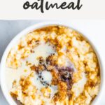 Bowl of oatmeal with maple syrup, brown sugar and milk.