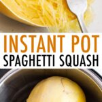 Photo of fork putting apart strands of spaghetti squash. Another photo of two halves of spaghetti squash in an instant pot.