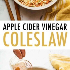 Serving bowl of apple cider vinegar slaw. Wood serving spoons and a dish cloth are next to the bowl. Second photo is of a person pouring apple cider vinegar dressing over a bowl of coleslaw.