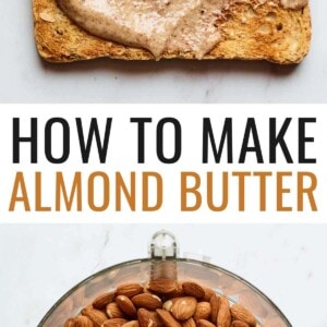 Photo of a slice of toast topped with almond butter, and a photo of almonds in a food processor.