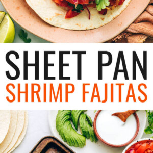 Top photo: shrimp taco, Bottom photo: Cooked veggies and shrimp on a sheet pan. Fajitas accoutrements surround the sheet pan.