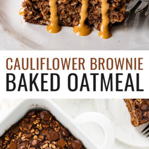 Maple syrup and peanut butter drizzling over a slide of cauliflower brownie baked oatmeal. Photo below is of a baking dish with the oatmeal and a portion removed with a spatula.
