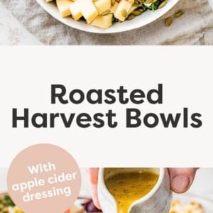 Harvest bowl topped with roasted veggies, chicken, pepitas, apples and goat cheese. Photo below is of apple cider dressing being drizzled over a harvest bowl.