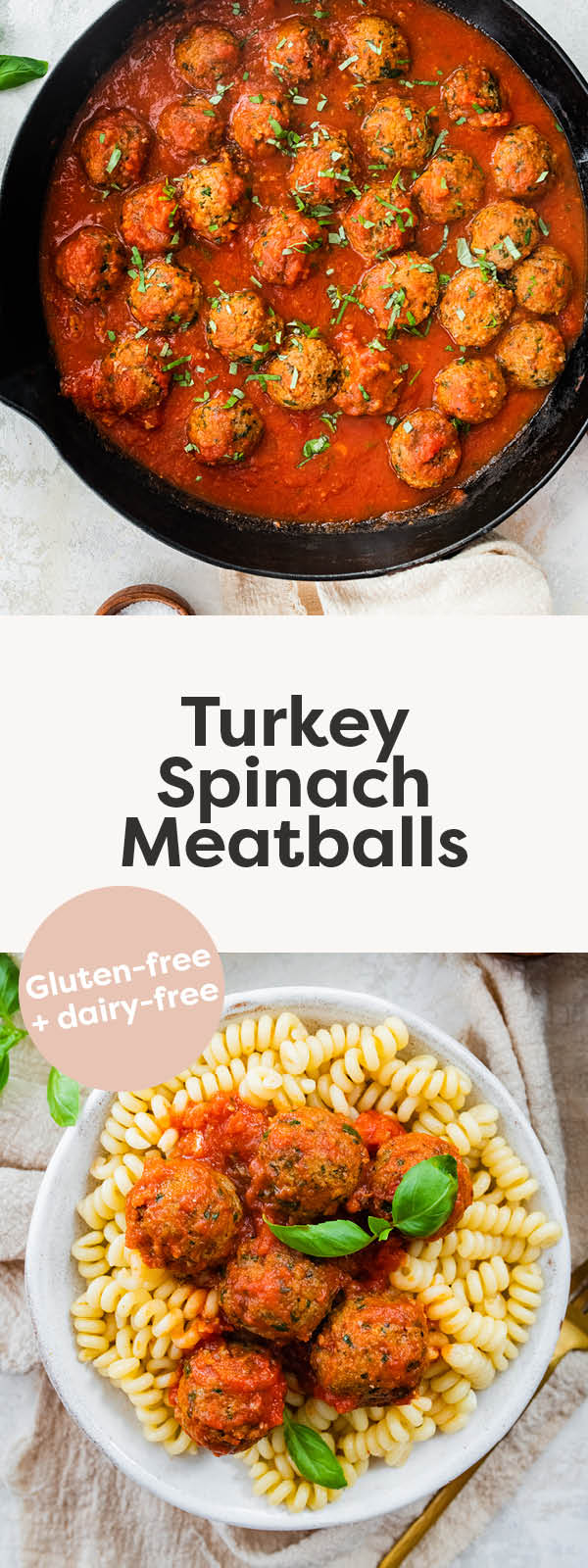 Skillet of Turkey Spinach Meatballs in marinara sauce, and a photo below of the meatballs served over pasta.