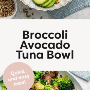 One broccoli avocado tuna bowl topped with sunflower seeds and fresh avocado slices served over rice. Photo below is of a skillet with tuna, avocado and broccoli.