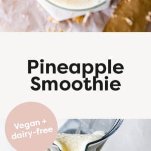 Glass of pineapple smoothie topped with pineapple and coconut. Photo below is of a blender pouring the smoothie into a glass.