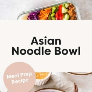 overhead shot of Asian Noodle Bowl in glass meal prep containers; overhead shot of Asian Noodle Bowl in serving bowl