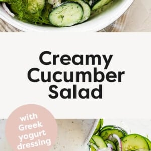 Creamy Cucumber Salad in a bowl, and a photo of the Greek yogurt dressing being poured over cucumbers and onion.