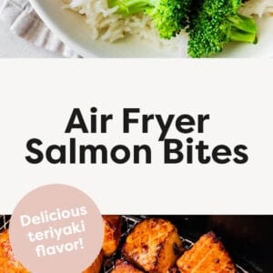 Air Fryer Salmon Bites served with rice and broccoli in a bowl. Photo below is of Air Fryer Salmon Bites in an air fryer basket.