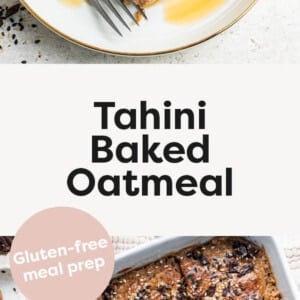 Slice of Tahini Baked Oatmeal on a plate with maple syrup. Photo below is Tahini Baked Oatmeal in a pan, cut into six slices.