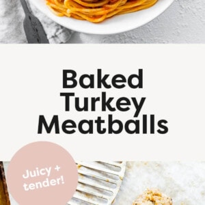 Baked Turkey Meatballs in a bowl with pasta and sauce, and a photo below of the meatballs on a sheet pan.