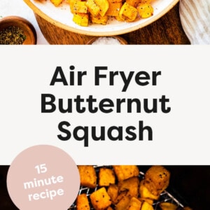 Cubes of Air Fryer Butternut Squash in a serving bowl. Photo below is the squash in an air fryer basket.