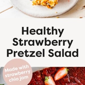 Slice of Healthy Strawberry Pretzel Salad and a dish showing the Healthy Strawberry Pretzel Salad topped with some strawberries.