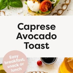 Avocado toast topped with basil, mozzarella and cherry tomatoes.