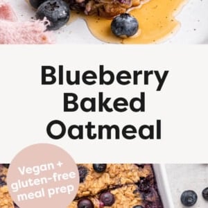 Slice of Blueberry Baked Oatmeal on a plate topped with berries, peanut butter and oatmeal. Photo below is Blueberry Baked Oatmeal in a baking dish cut into pieces with a slice taken out.