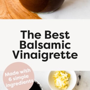 Balsamic Vinaigrette in a jar, and a photo of the ingredients to make the dressing: balsamic vinegar, garlic, maple syrup, olive oil, sea salt and dijon.