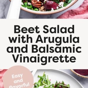 Beet Salad with Arugula and Balsamic Vinaigrette in a bowl with salad spoons, and a photo of the salad on a salad plate with a fork.