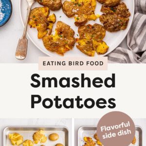 Smashed Potatoes on a plate, and two photos showing the cooking process: smashing potatoes and adding olive oil, and the potatoes crispy baked on the pan.