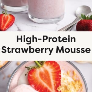 Top Photo: Two glasses of strawberry mousse topped with yogurt and strawberries, surrounded by fresh strawberries. Bottom Photo: Glass of strawberry mousse topped with yogurt, crushed cookies, and a halved strawberry, with a spoonful scooped out.