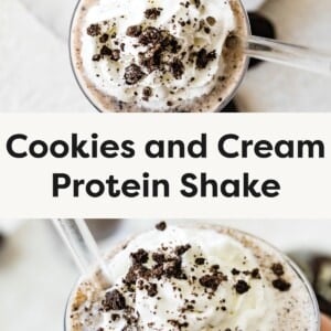 Top photo: Overhead view of two cookies and cream protein shakes topped with whipped cream and crushed cookies, with sandwich cookies scattered in the background. Bottom photo: Close-up of a cookies and cream protein shake topped with whipped cream and crushed cookies, served with a clear straw.